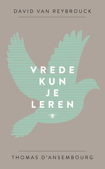 Vrede kun je leren, David van Reybrouck ; Thomas D'Ansembourg - Ebook - 9789023481850