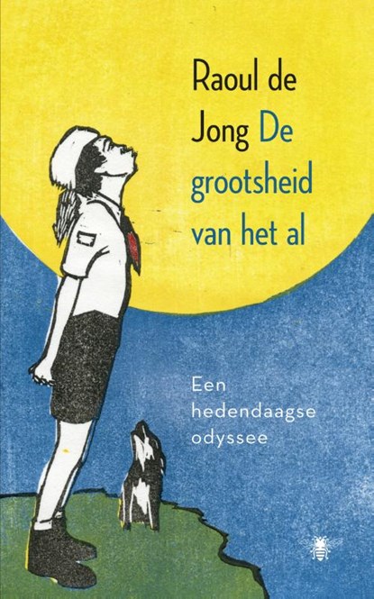 De grootsheid van het al, Raoul de Jong - Paperback - 9789023483205