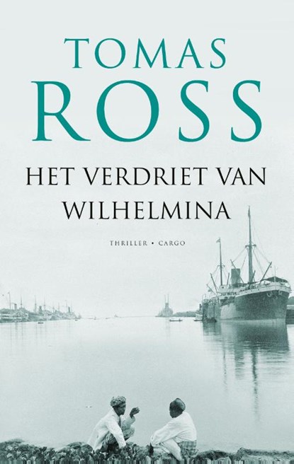 Het verdriet van Wilhelmina, Tomas Ross - Paperback - 9789023484752