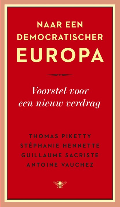 Naar een democratischer Europa, Thomas Piketty ; Stéphanie Hennette ; Guillaume Sacriste ; Antoine Vauchez - Ebook - 9789023485155