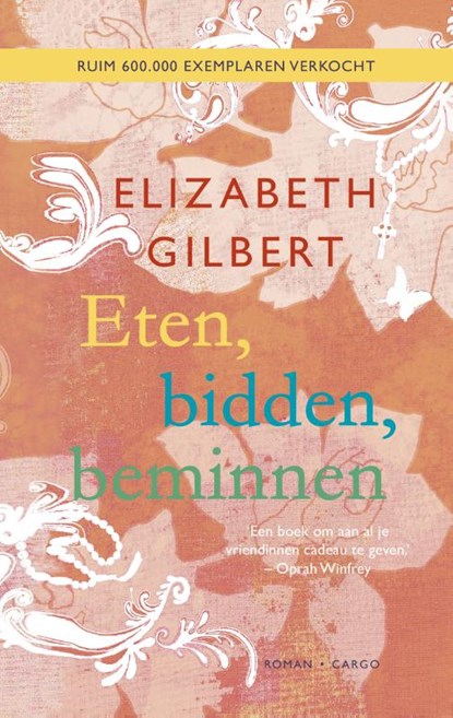 Eten, bidden, beminnen, Elizabeth Gilbert - Paperback - 9789023485773