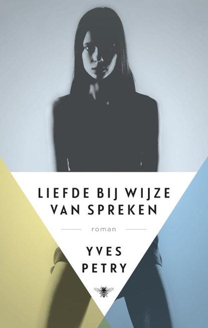 Liefde bij wijze van spreken, Yves Petry - Paperback - 9789023486077