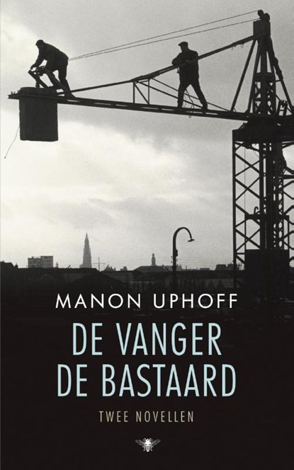 De vanger ; de bastaard, Manon Uphoff - Paperback - 9789023486619