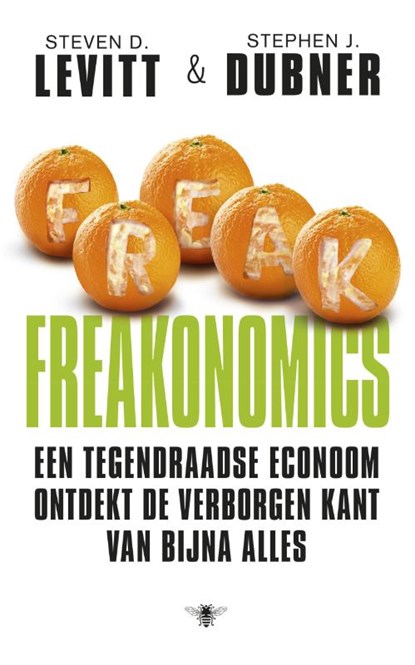 Freakonomics, Steven D. Levitt ; Stephen J. Dubner - Paperback - 9789023487050