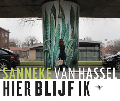 Hier blijf ik, Sanneke van Hassel - Paperback - 9789023487753