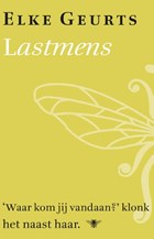 Lastmens | Elke Geurts | 