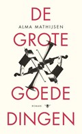 De grote goede dingen | Alma Mathijsen | 