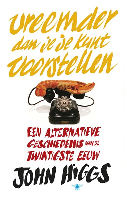 Vreemder dan je je kunt voorstellen, John Higgs - Ebook - 9789023490357