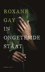 In ongetemde staat - Roxane Gay - 9789023492344