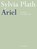 Ariel, Sylvia Plath - Paperback - 9789023493518