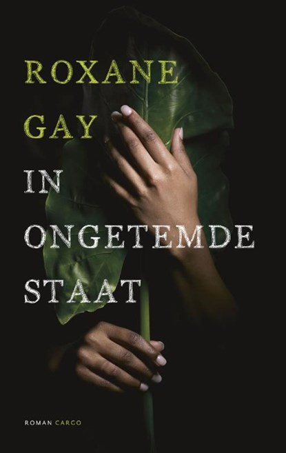 In ongetemde staat, Roxane Gay - Ebook - 9789023493846