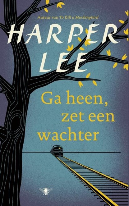 Ga heen, zet een wachter, Harper Lee - Ebook - 9789023493938