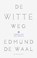 De witte weg, Edmund de Waal - Paperback - 9789023496656