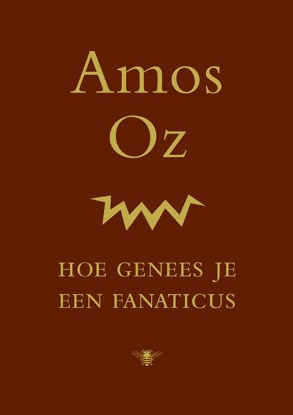 Hoe genees je een fanaticus, Amos Oz - Gebonden - 9789023498797