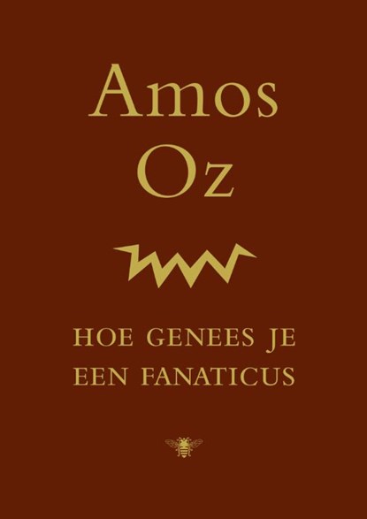 Hoe genees je een fanaticus, Amos Oz - Gebonden - 9789023498797