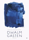 Dwalmgasten | Mischa Andriessen | 