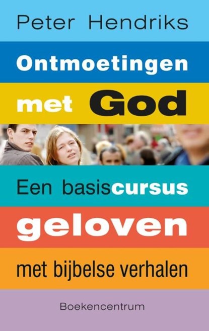 Ontmoetingen met God, Peter Hendriks - Ebook - 9789023900054