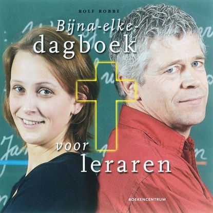 Bijna-elke-dagboek voor leraren, Rolf Robbe - Ebook - 9789023900436