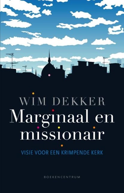 Marginaal en missionair, Wim Dekker - Ebook - 9789023901860