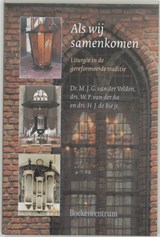 Als wij samenkomen - M.J.G. van der Velden ; W.P. van der Aa ; H.J. de Bie - 9789023904748