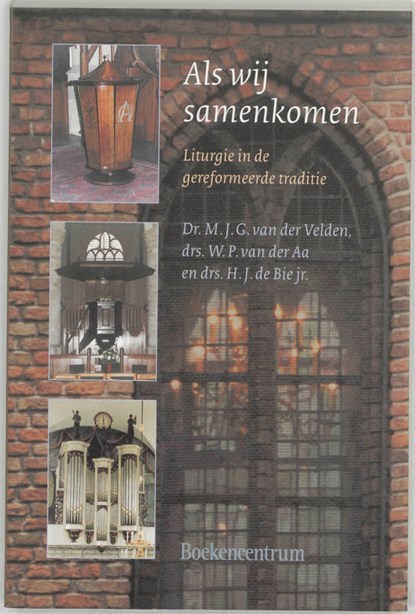 Als wij samenkomen, M.J.G. van der Velden ; W.P. van der Aa ; H.J. de Bie - Paperback - 9789023904748