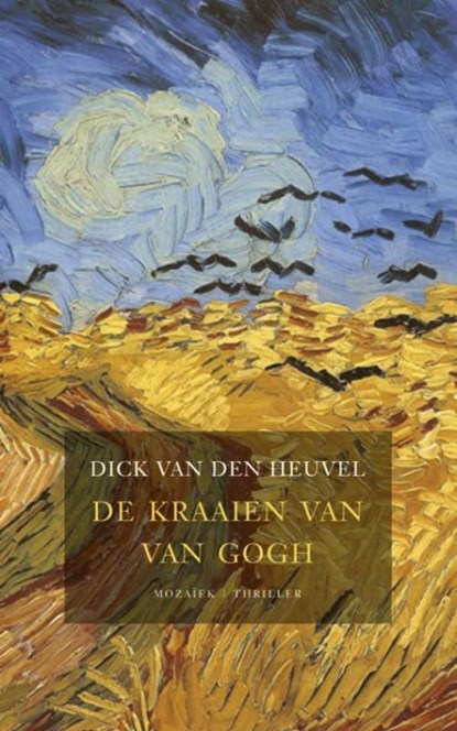 De kraaien van Van Gogh, Dick van den Heuvel - Ebook - 9789023906391