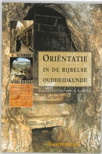 Orientatie in de bijbelse oudheidkunde | I.A. Kole ; H.J. de Bie | 
