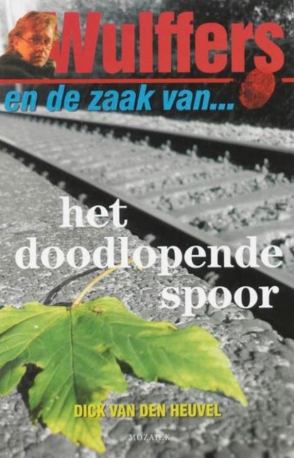 Wulffers en de zaak van het doodlopende spoor, Dick van den Heuvel - Ebook - 9789023910770