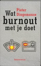 Wat burnout met je doet | P. Dingemanse | 