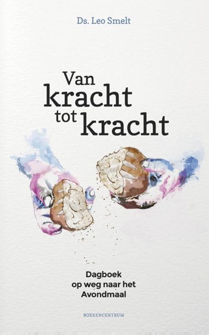 Van kracht tot kracht..., L.W. Smelt - Paperback - 9789023914952