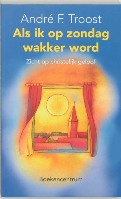 Als ik op zondag wakker word, A.F. Troost - Paperback - 9789023915874