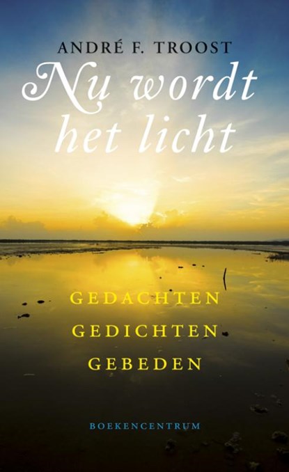 Nu wordt het licht, A.F. Troost - Paperback - 9789023915898