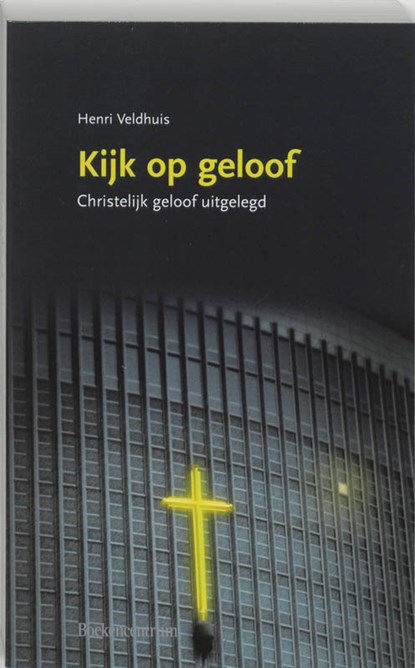 Kijk op geloof, H. Veldhuis - Paperback - 9789023918134