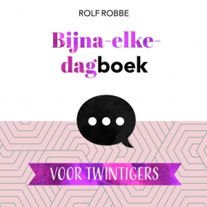 Bijna elke dagboek voor twintigers, Rolf Robbe - Paperback - 9789023919896