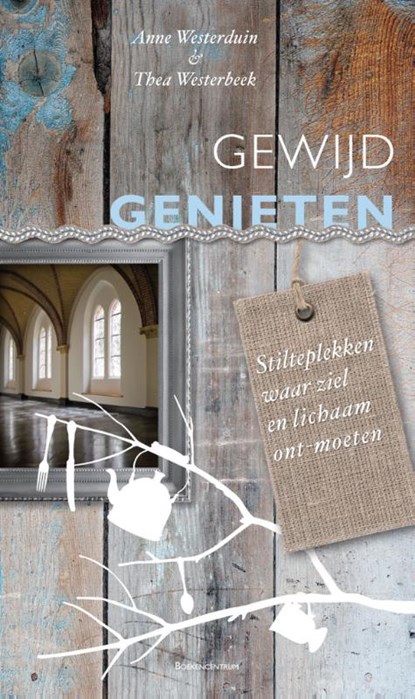 Gewijd genieten, Anne Westerduin ; Thea Westerbeek - Paperback - 9789023920694
