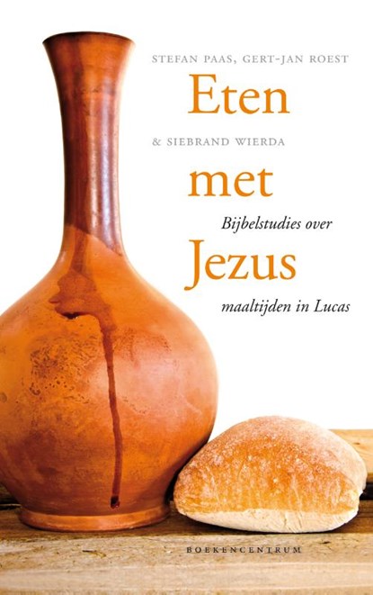 Eten met Jezus, Stefan Paas ; Gert-Jan Roest ; Siebrand Wierda - Paperback - 9789023920816