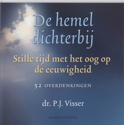 De hemel dichterbij, P.J. Visser - Paperback - 9789023922964