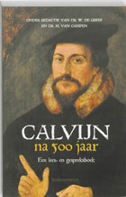 Calvijn na 500 jaar | W. de Greef ; M. van Campen | 
