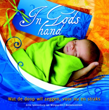 In Gods hand, Arine Spierenburg-van Wijngaarden - Paperback - 9789023923947