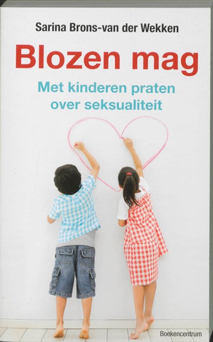 Blozen mag, Sarina Brons-van der Wekken ; S.H. Brons-van der Wekken - Paperback - 9789023924012