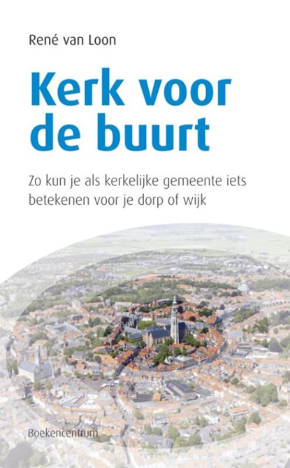 Kerk voor de buurt, René van Loon - Paperback - 9789023924494