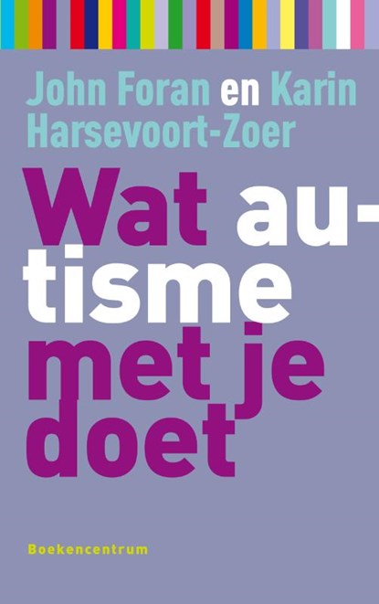 Wat autisme met je doet, J. Foran ; K. Harsevoort-Zoer - Paperback - 9789023924937