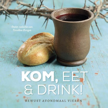 Kom, eet en drink!, Caroline Burger - Paperback - 9789023924975