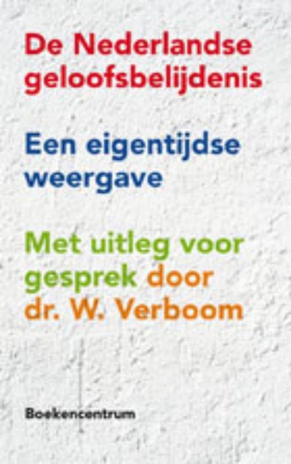 De Nederlandse geloofsbelijdenis, W. Verboom - Paperback - 9789023926009