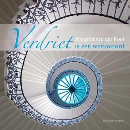 Verdriet is een werkwoord, Margriet van der Kooi - Paperback - 9789023926337