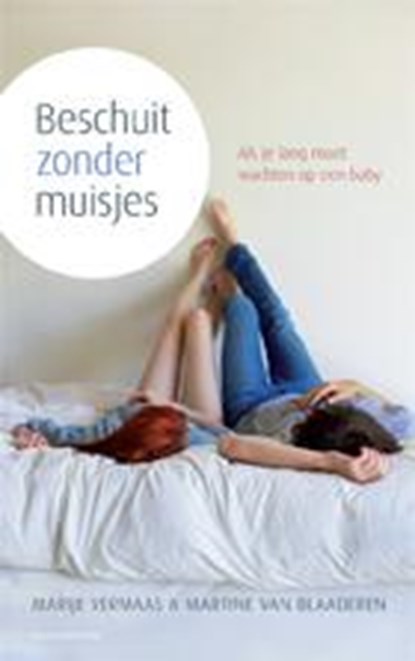 Beschuit zonder muisjes, Marije Vermaas ; Martine van Blaaderen - Paperback - 9789023926559