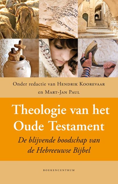 Theologie van het Oude Testament, Hendrik Koorevaar ; Mart-Jan Paul - Gebonden - 9789023926580