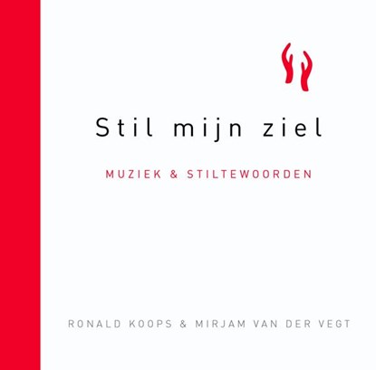 Stil mijn ziel, Ronald Koops ; Mirjam van der Vegt - AVM - 9789023927242