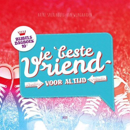Je beste vriend voor altijd 10+, Arine Spierenburg-van Wijngaarden - Paperback - 9789023927556