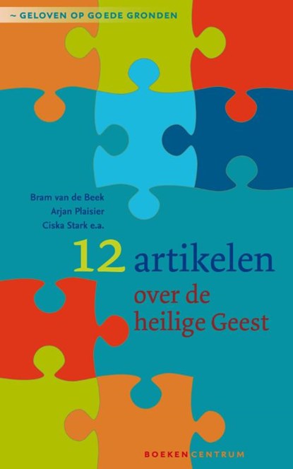 12 artikelen over de heilige Geest, Bram van de Beek ; Arjan Plaisier ; Ciska Stark - Paperback - 9789023927723
